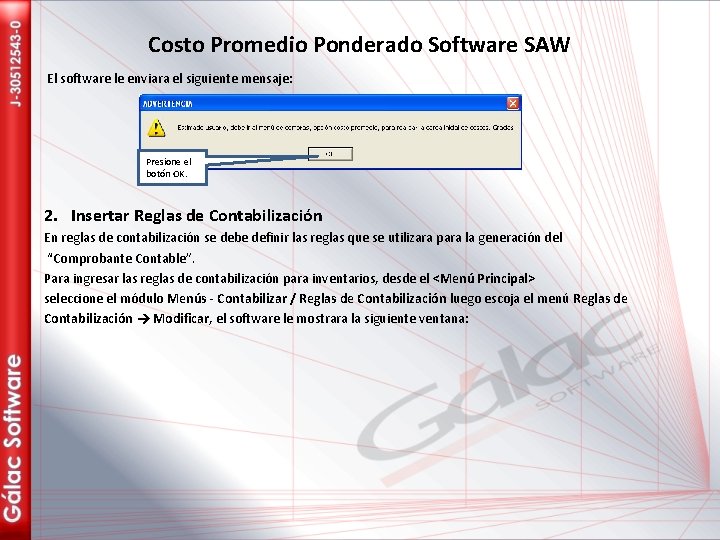 Costo Promedio Ponderado Software SAW El software le enviara el siguiente mensaje: Presione el