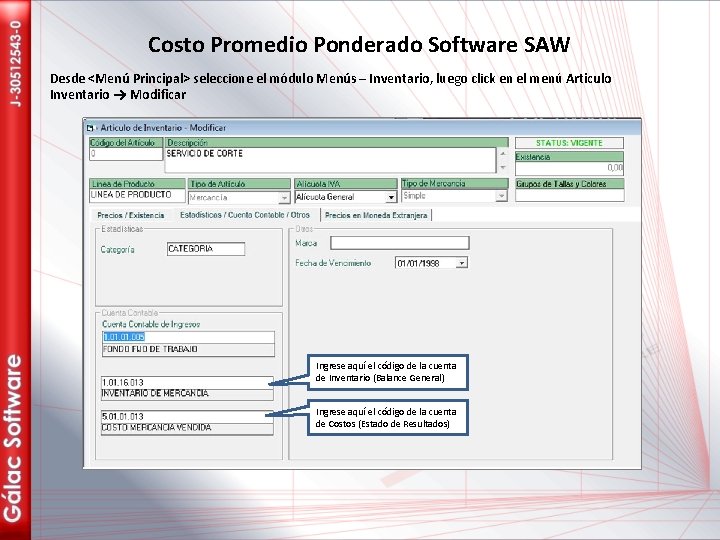 Costo Promedio Ponderado Software SAW Desde <Menú Principal> seleccione el módulo Menús – Inventario,