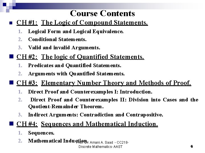 Course Contents n CH #1: The Logic of Compound Statements. 1. 2. 3. Logical