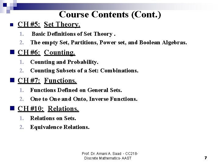 Course Contents (Cont. ) n CH #5: Set Theory. 1. 2. Basic Definitions of