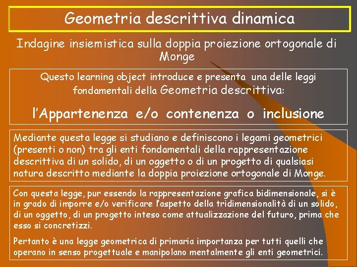 Geometria descrittiva dinamica Indagine insiemistica sulla doppia proiezione ortogonale di Monge Questo learning object