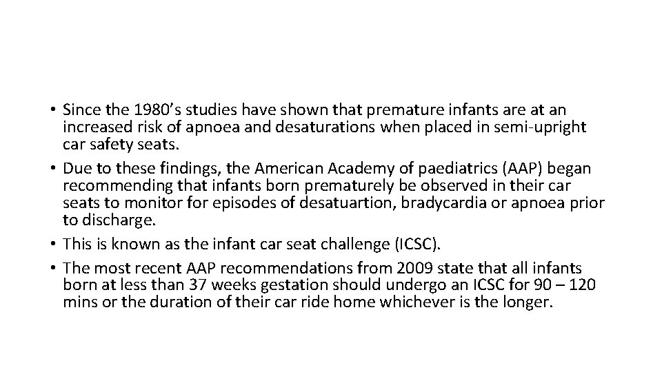  • Since the 1980’s studies have shown that premature infants are at an