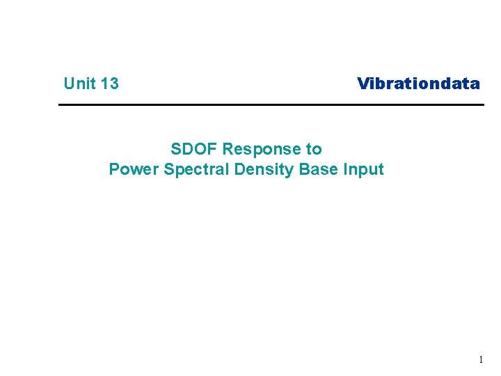 Unit 13 Vibrationdata SDOF Response to Power Spectral Density Base Input 1 