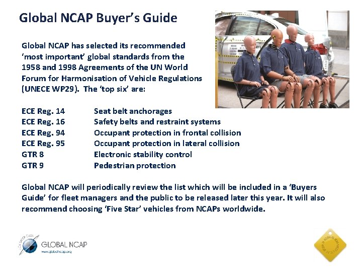 Global NCAP Buyer’s Guide Global NCAP has selected its recommended ‘most important’ global standards