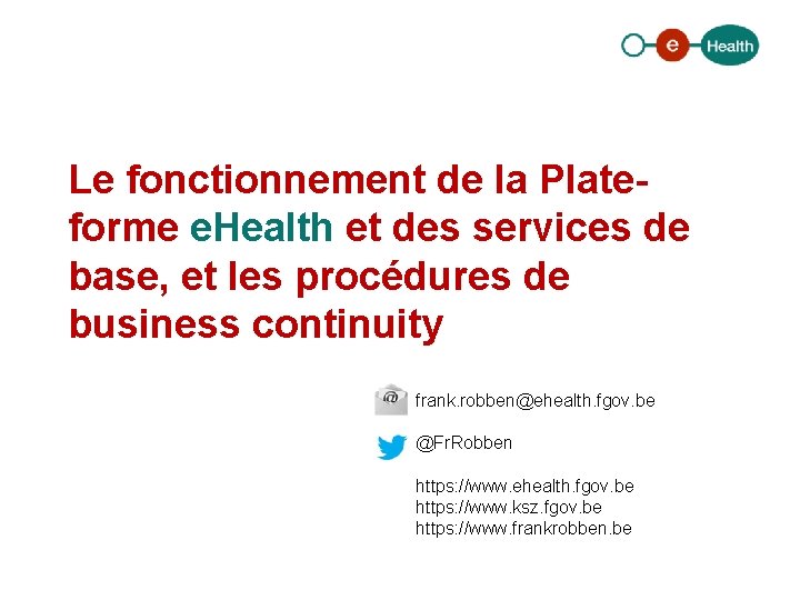 Le fonctionnement de la Plateforme e. Health et des services de base, et les