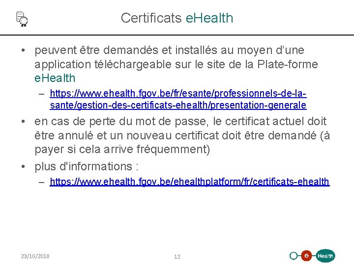 Certificats e. Health • peuvent être demandés et installés au moyen d’une application téléchargeable