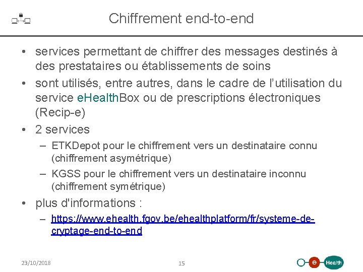 Chiffrement end-to-end • services permettant de chiffrer des messages destinés à des prestataires ou