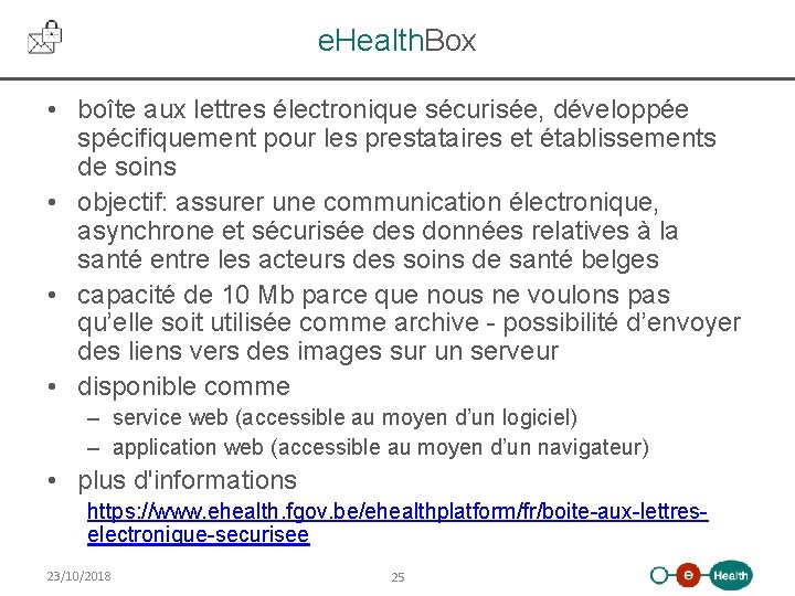 e. Health. Box • boîte aux lettres électronique sécurisée, développée spécifiquement pour les prestataires