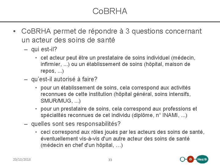 Co. BRHA • Co. BRHA permet de répondre à 3 questions concernant un acteur