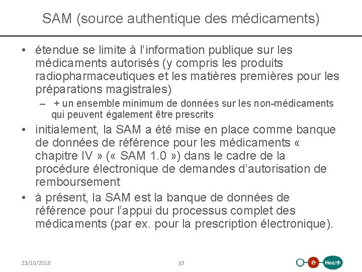 SAM (source authentique des médicaments) • étendue se limite à l’information publique sur les