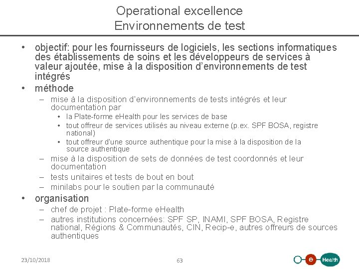 Operational excellence Environnements de test • objectif: pour les fournisseurs de logiciels, les sections