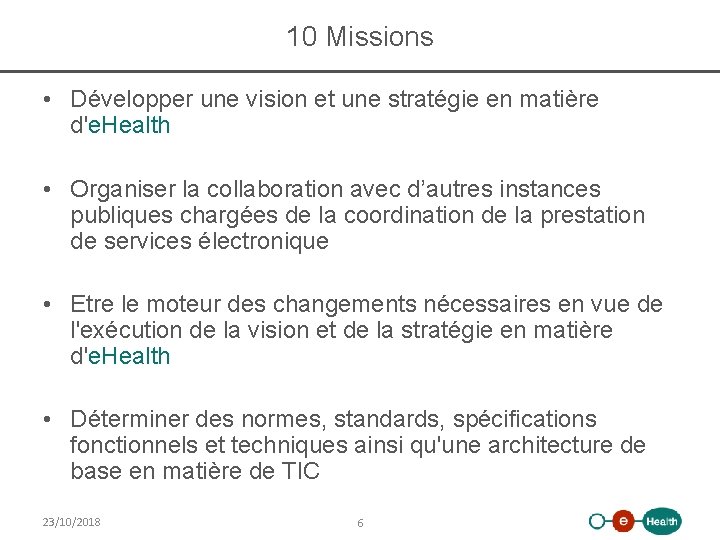 10 Missions • Développer une vision et une stratégie en matière d'e. Health •