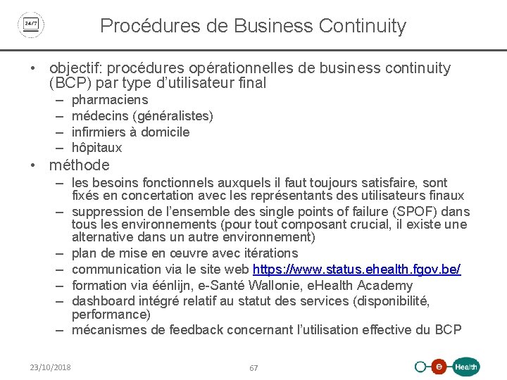 Procédures de Business Continuity • objectif: procédures opérationnelles de business continuity (BCP) par type