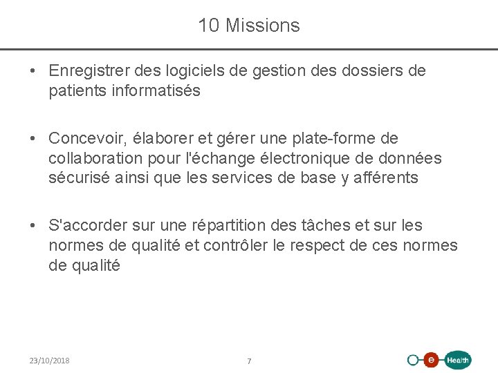 10 Missions • Enregistrer des logiciels de gestion des dossiers de patients informatisés •