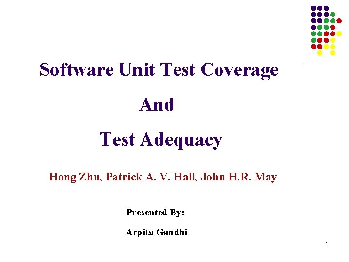 Software Unit Test Coverage And Test Adequacy Hong Zhu, Patrick A. V. Hall, John