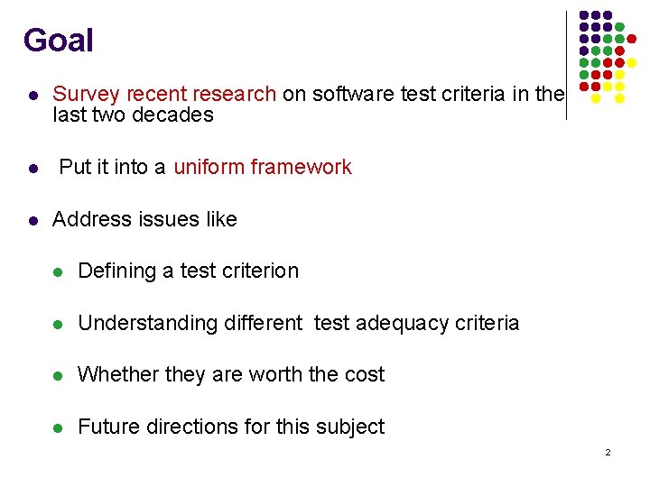 Goal l Survey recent research on software test criteria in the last two decades