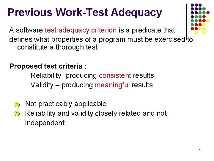 Previous Work-Test Adequacy A software test adequacy criterion is a predicate that defines what