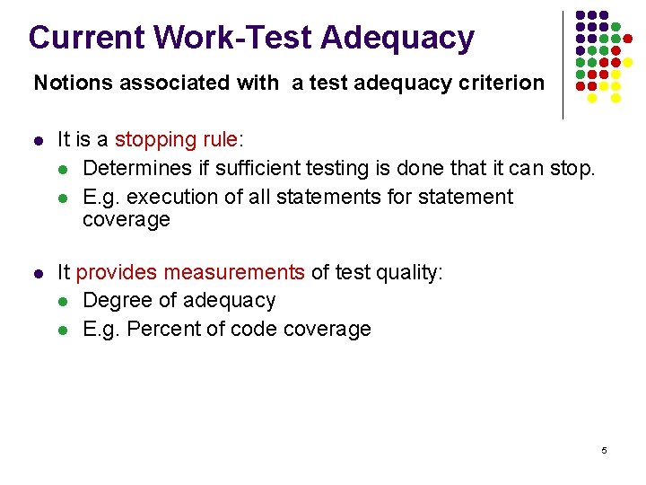 Current Work-Test Adequacy Notions associated with a test adequacy criterion l It is a