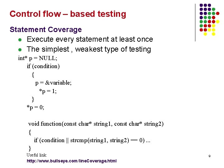 Control flow – based testing Statement Coverage l Execute every statement at least once