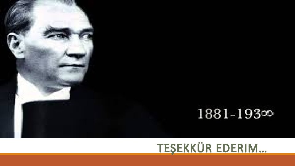 TEŞEKKÜR EDERIM… TEŞEKKÜR EDERIM…
