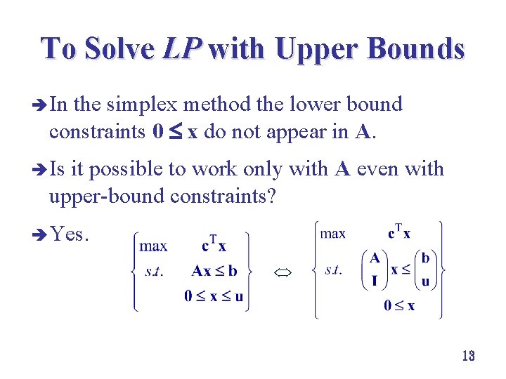To Solve LP with Upper Bounds è In the simplex method the lower bound