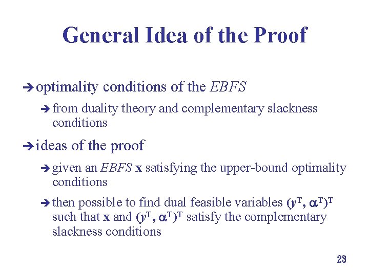 General Idea of the Proof è optimality conditions of the EBFS è from duality