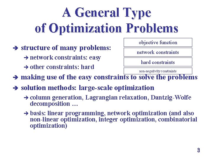 A General Type of Optimization Problems è structure of many problems: è network constraints: