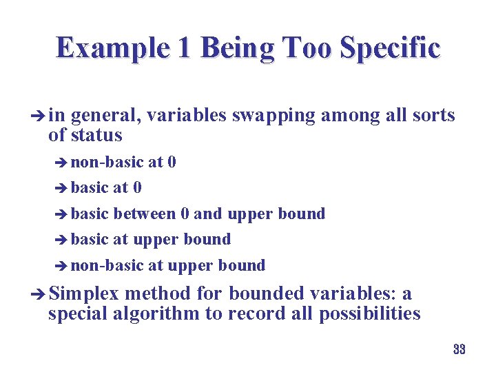 Example 1 Being Too Specific è in general, variables swapping among all sorts of