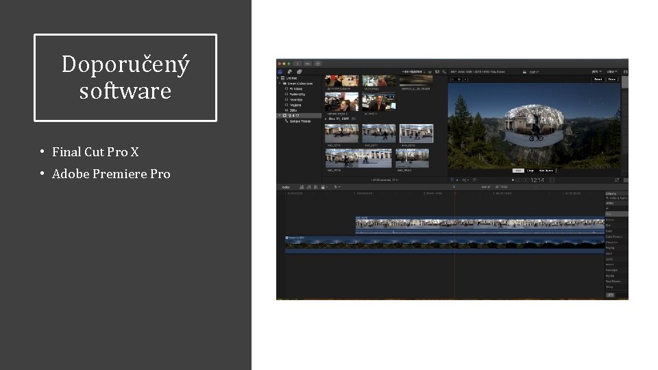 Doporučený software • Final Cut Pro X • Adobe Premiere Pro 