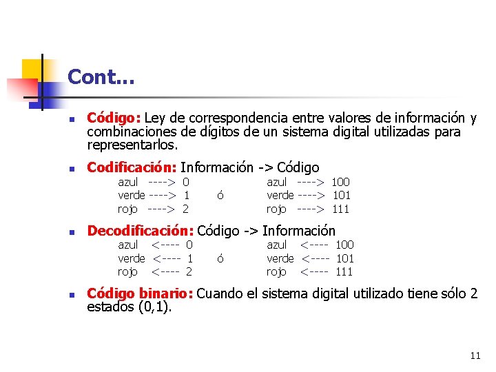 Cont. . . n n Código: Ley de correspondencia entre valores de información y