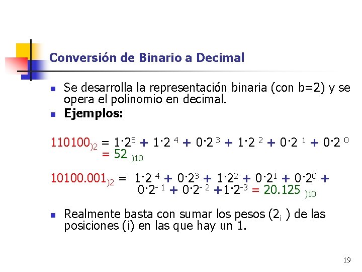 Conversión de Binario a Decimal n n Se desarrolla la representación binaria (con b=2)