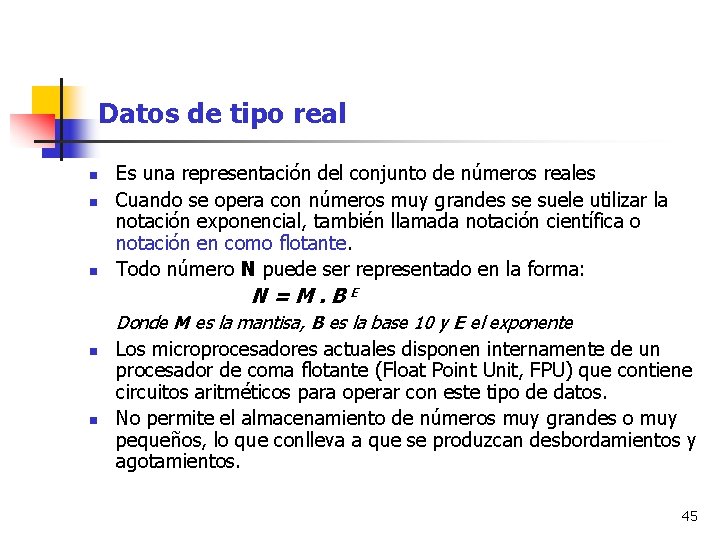 Datos de tipo real n n n Es una representación del conjunto de números