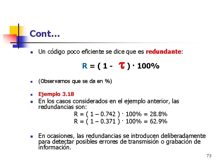 Cont… n Un código poco eficiente se dice que es redundante: R=(1 n (Observamos