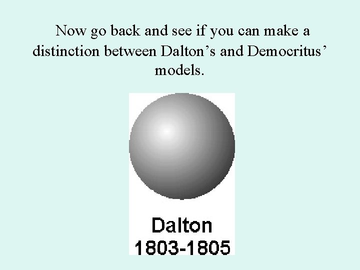 Now go back and see if you can make a distinction between Dalton’s and