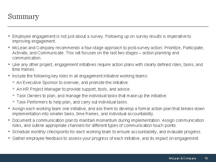 Summary • Employee engagement is not just about a survey. Following up on survey