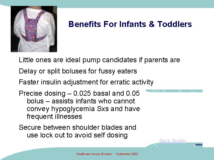 Benefits For Infants & Toddlers Little ones are ideal pump candidates if parents are Benefits For Infants & Toddlers Little ones are ideal pump candidates if parents are