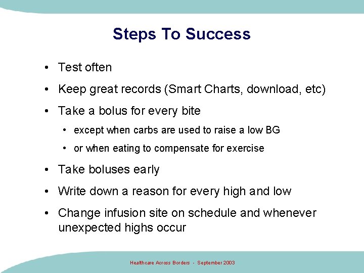 Steps To Success • Test often • Keep great records (Smart Charts, download, etc) Steps To Success • Test often • Keep great records (Smart Charts, download, etc)