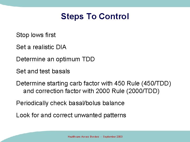 Steps To Control Stop lows first Set a realistic DIA Determine an optimum TDD Steps To Control Stop lows first Set a realistic DIA Determine an optimum TDD