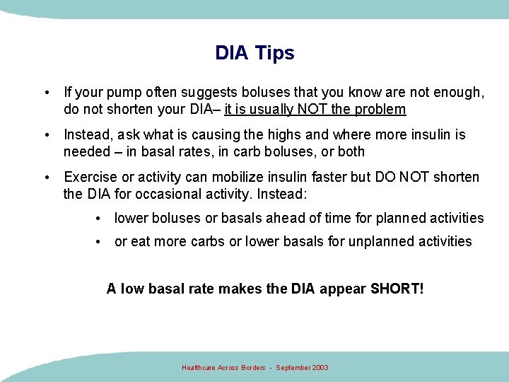 DIA Tips • If your pump often suggests boluses that you know are not DIA Tips • If your pump often suggests boluses that you know are not
