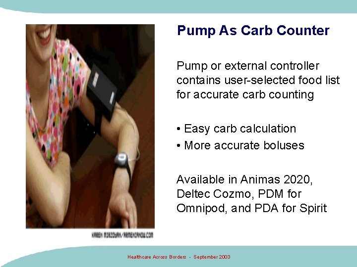 Pump As Carb Counter Pump or external controller contains user-selected food list for accurate Pump As Carb Counter Pump or external controller contains user-selected food list for accurate