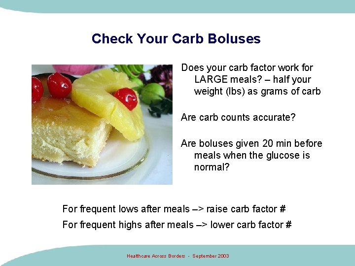 Check Your Carb Boluses Does your carb factor work for LARGE meals? – half Check Your Carb Boluses Does your carb factor work for LARGE meals? – half