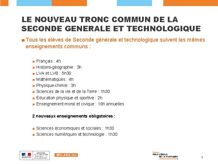 LE NOUVEAU TRONC COMMUN DE LA SECONDE GENERALE ET TECHNOLOGIQUE ■ Tous les élèves
