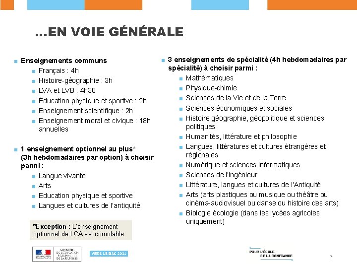 …EN VOIE GÉNÉRALE ■ 3 enseignements de spécialité (4 h hebdomadaires par spécialité) à