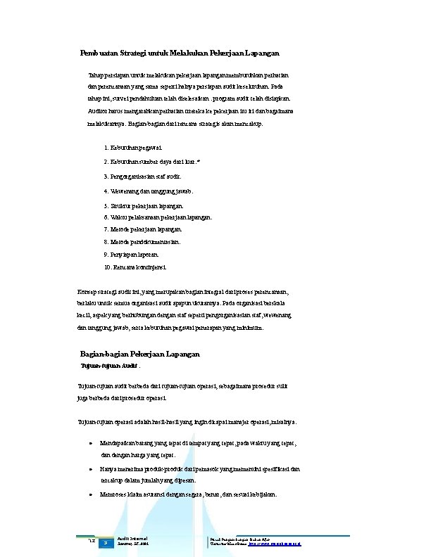 Pembuatan Strategi untuk Melakukan Pekerjaan Lapangan Tahap persiapan untuk melakukan pekerjaan lapangan membutuhkan perhatian