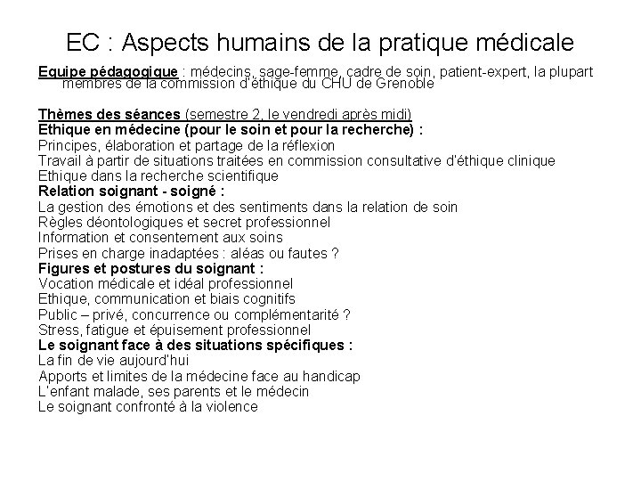 EC : Aspects humains de la pratique médicale Equipe pédagogique : médecins, sage-femme, cadre