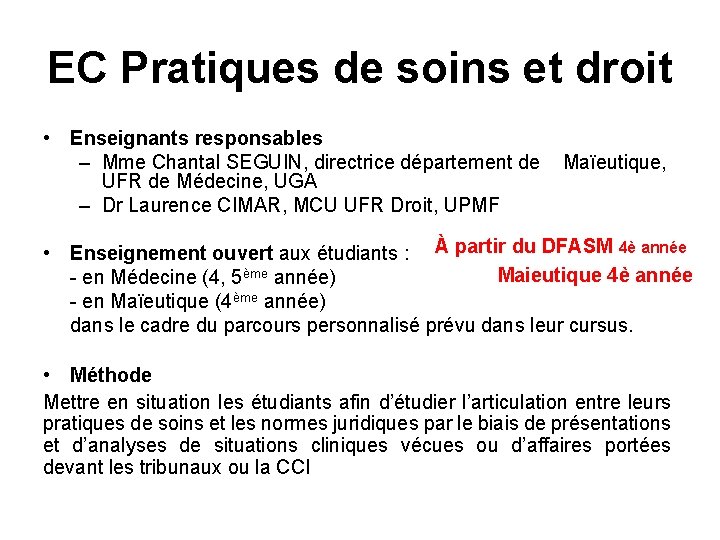 EC Pratiques de soins et droit • Enseignants responsables – Mme Chantal SEGUIN, directrice