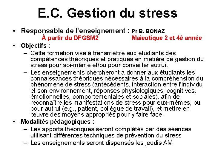 E. C. Gestion du stress • Responsable de l’enseignement : Pr B. BONAZ À