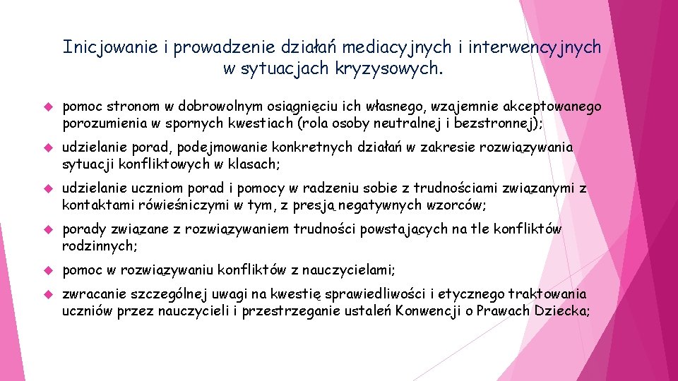 Inicjowanie i prowadzenie działań mediacyjnych i interwencyjnych w sytuacjach kryzysowych. pomoc stronom w dobrowolnym