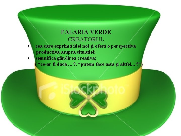 PALARIA VERDE CREATORUL • • cea care exprimă idei noi şi oferă o perspectivă