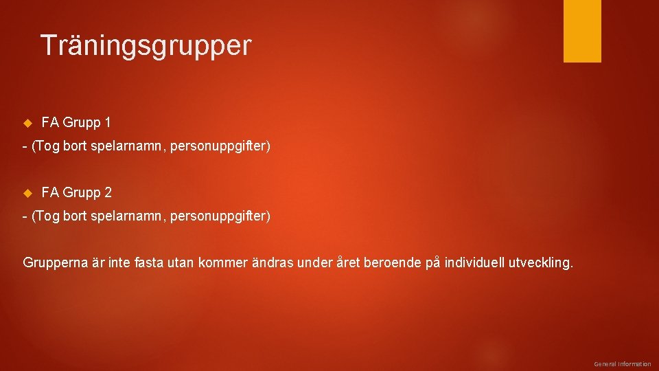 Träningsgrupper FA Grupp 1 - (Tog bort spelarnamn, personuppgifter) FA Grupp 2 - (Tog